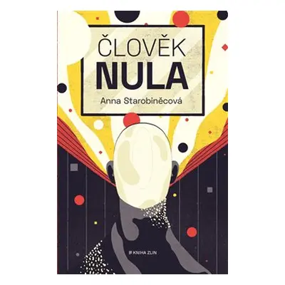 Člověk nula - Anna Starobiněcová