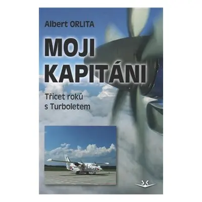 Moji kapitáni - Albert Orlita