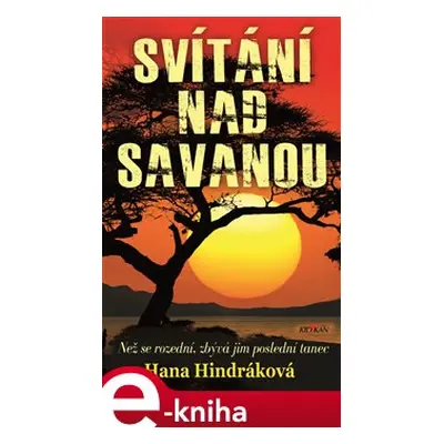 Svítaní nad savanou - Hana Hindráková