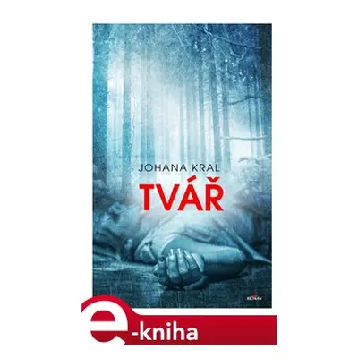 Tvář - Johana Kral