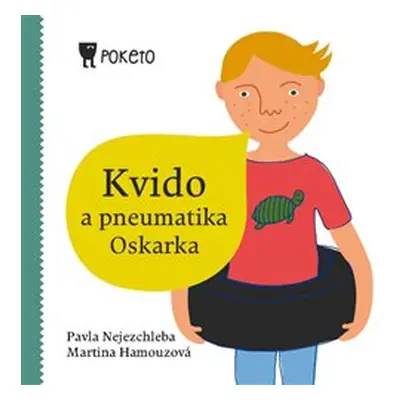 Kvido a pneumatika Oskarka - Pavla Nejezchleba, Martina Hamouzová