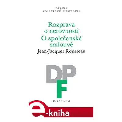 Rozprava o nerovnosti. O společenské smlouvě - Jean-Jacques Rousseau