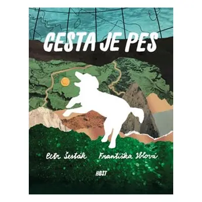 Cesta je pes - Petr Šesták