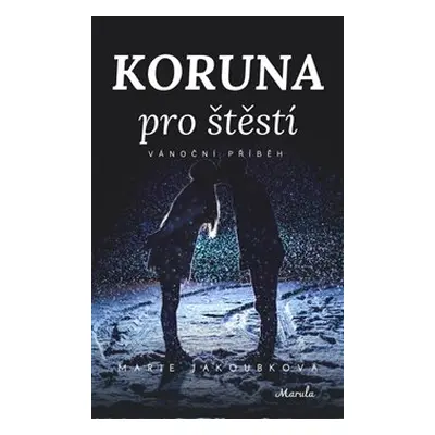 Koruna pro štěstí - Marie Jakoubková