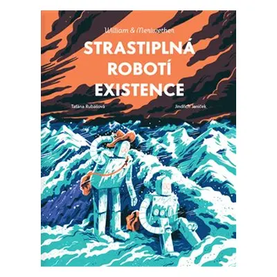 Strastiplná robotí existence - Taťána Rubášová, Jindřich Janíček