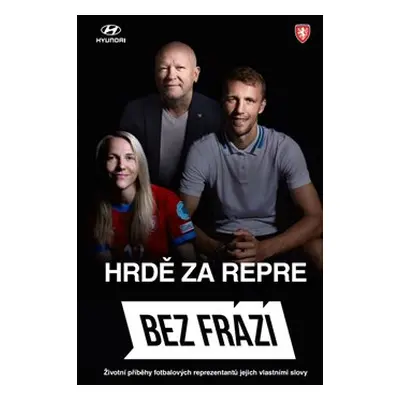 Bez frází - Hrdě za repre - František Suchan, Jakub Hlaváč, Alena Panovská