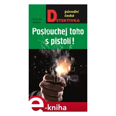 Poslouchej toho s pistolí! - Ladislav Beran