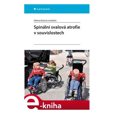 Spinální svalová atrofie v souvislostech - Helena Kočová, kol.