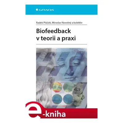 Biofeedback v teorii a praxi - kolektiv, Radek Ptáček