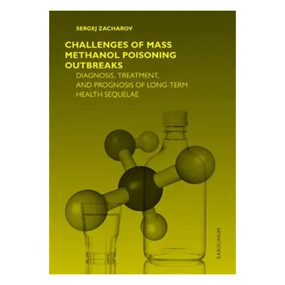 Challenges of mass methanol poisoning outbreaks - Sergej Zacharov