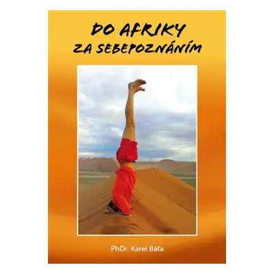 Do Afriky za sebepoznáním - Karel Báťa