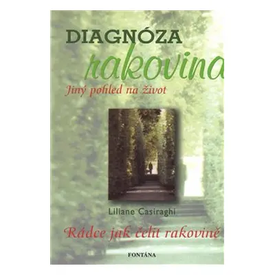 Diagnóza rakovina - Jiný pohled na život - Liliane Casiraghi