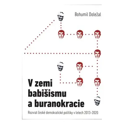 V zemi babišismu a buranokracie - Bohumil Doležal