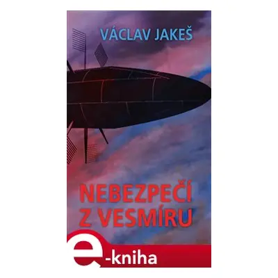 Nebezpečí z vesmíru - Václav Jakeš