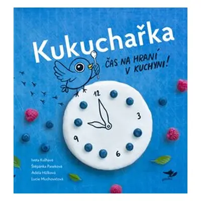 Kukuchařka - Iveta Kulhavá, Štěpánka Paseková, Adéla Hůlková, Lucie Muchovičová