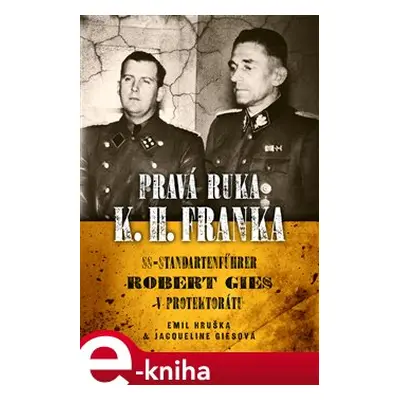 Pravá ruka K.H. Franka - Emil Hruška, Jacqueline Ciesová