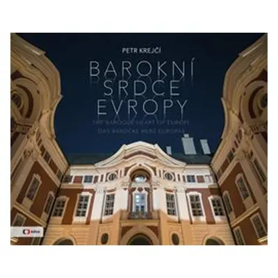 Barokní srdce Evropy - Petr Krejčí