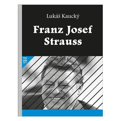 Franz Josef Strauss - Lukáš Kaucký