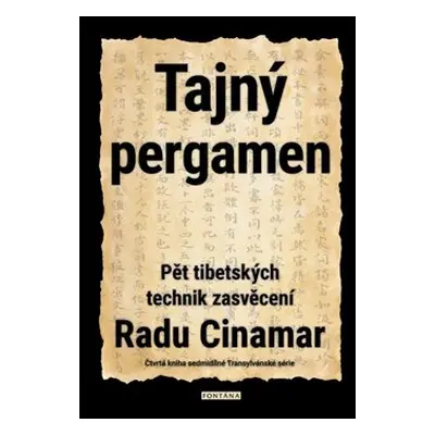 Tajný pergamen - Pět tibetských technik - Radu Cinamar