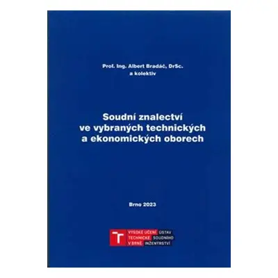 Soudní znalectví ve vybraných technických a ekonomických oborech - Albert Bradáč, kol.