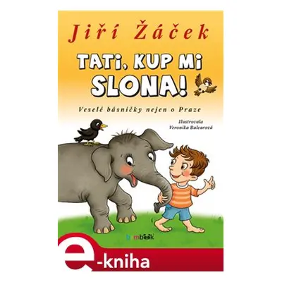 Tati, kup mi slona! - Veronika Balcarová, Jiří Žáček