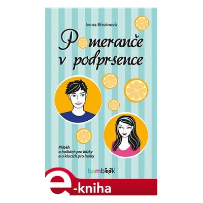 Pomeranče v podprsence - Ivona Březinová