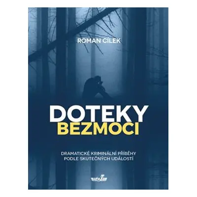 Doteky bezmoci - Roman Cílek