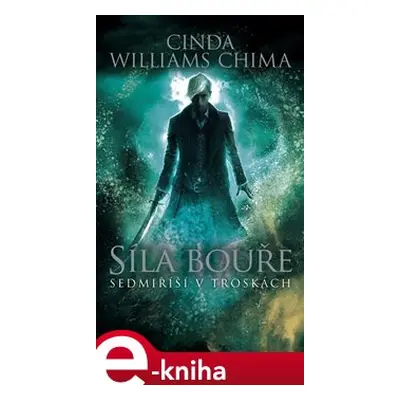 Sedmiříší v troskách 3: Síla bouře - Cinda Williams Chima