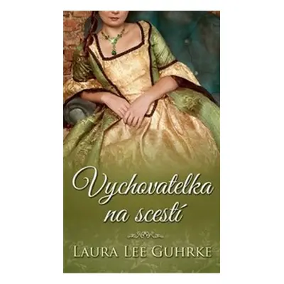 Vychovatelka na scestí - Laura Lee Guhrke