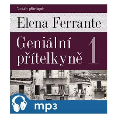 Geniální přítelkyně 1, mp3 - Elena Ferrante