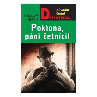 Poklona, páni četníci! - Ladislav Beran