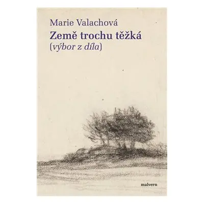 Země trochu těžká - Marie Valachová