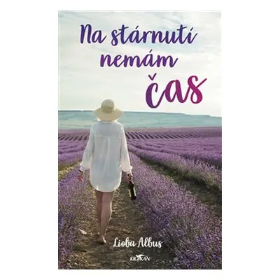 Na stárnutí nemám čas - Albus Lioba