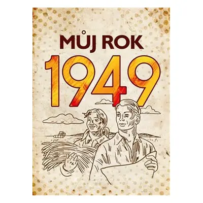 Můj rok 1949 - Alena Breuerová, Jarmila Frejtichová