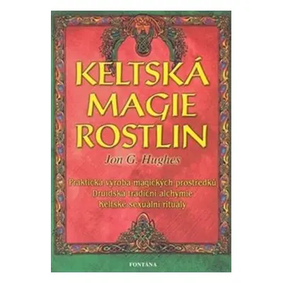 Keltská magie rostlin - Jon G. Hughes