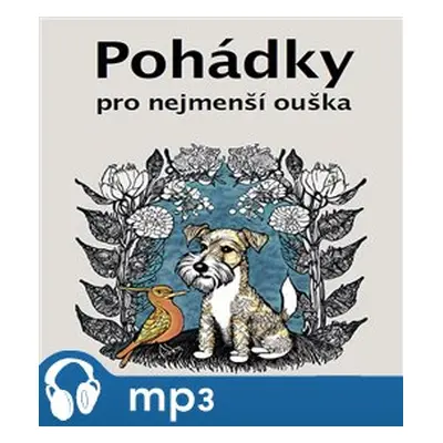 České pohádky pro nejmenší ouška, mp3 - František Bartoš, Božena Němcová, Karel Čapek, J.B. Malý