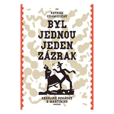 Byl jednou jeden zázrak - Patrick Chamoiseau