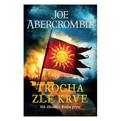 Trocha zlé krve - Joe Abercrombie