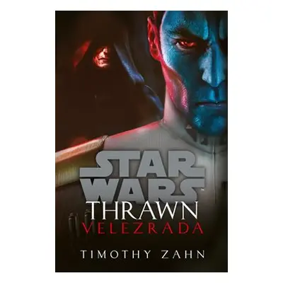 Star Wars - Thrawn. Velezrada - Timothy Zahn