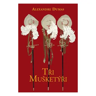 Tři mušketýři - Alexandre Dumas st.