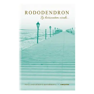 Rododendron - Pavla Pavlíčková Kovaříková