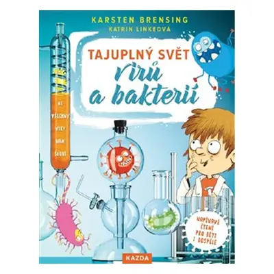 Tajuplný svět virů a bakterií - Karsten Brensing, Katrin Linkeová