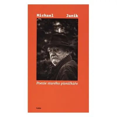 Poezie starého písničkáře - Michael Janík