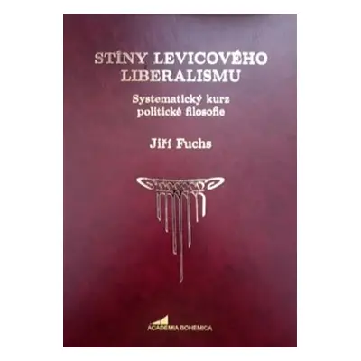 Stíny levicového liberalismu - Jiří Fuchs