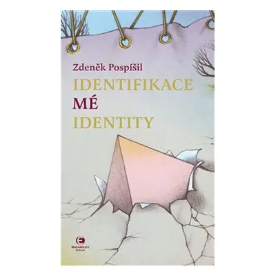 Identifikace mé identity - Zdeněk Pospíšil