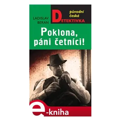 Poklona, páni četníci! - Ladislav Beran