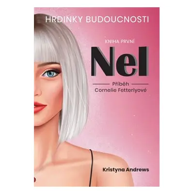 Hrdinky Budoucnosti - NEL - Kristyna Andrews