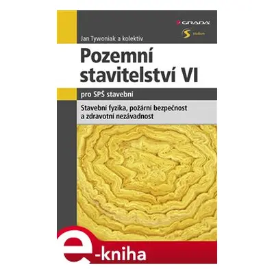 Pozemní stavitelství VI pro SPŠ stavební - kol., Jan Tywoniak