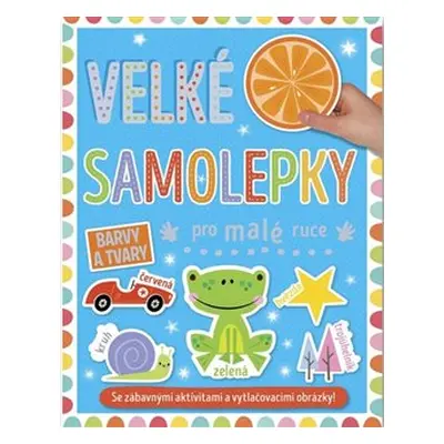 Velké samolepky pro malé ruce - Barvy a tvary