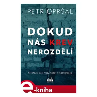 Dokud nás krev nerozdělí - Petr Opršal